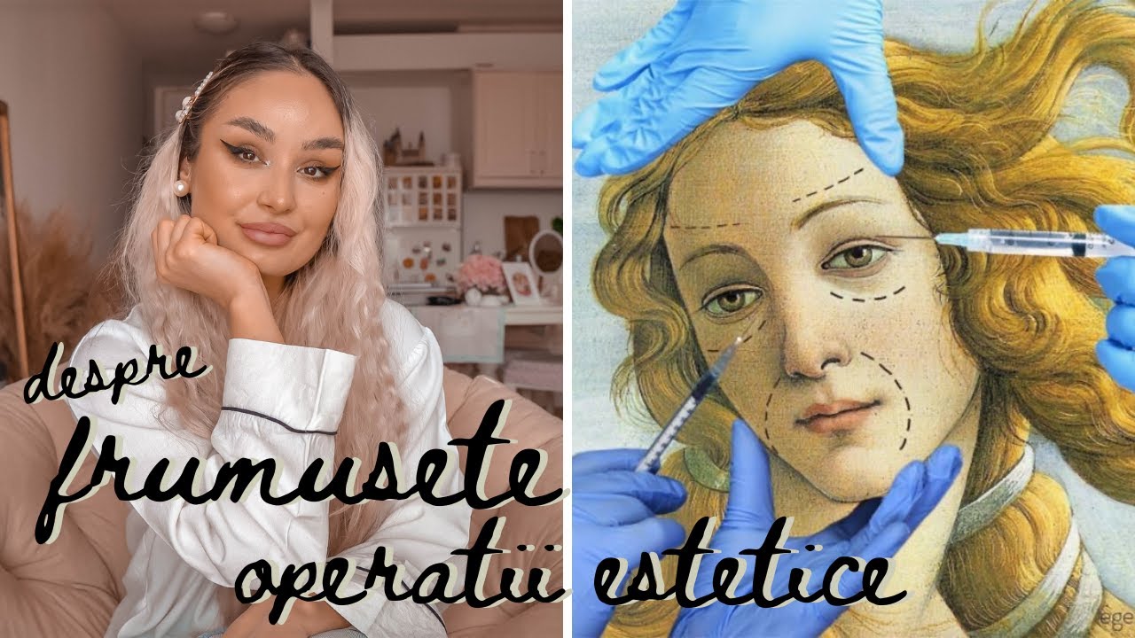 Despre frumusete si operatii estetice | O opinie (mai mult sau mai putin) documentata |