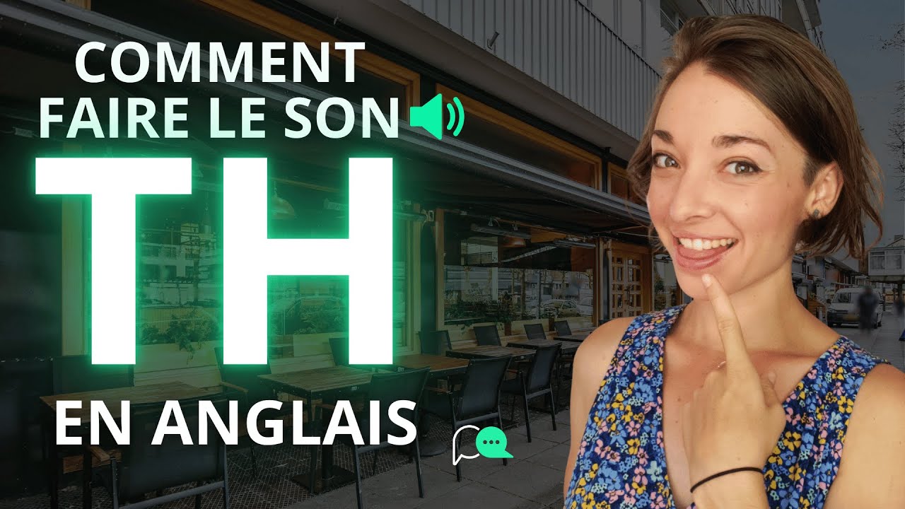 Comment PRONONCER le TH en ANGLAIS ?!