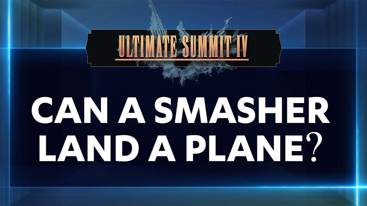 Can A Smasher Land A Plane? Smash Ultimate Summit 4