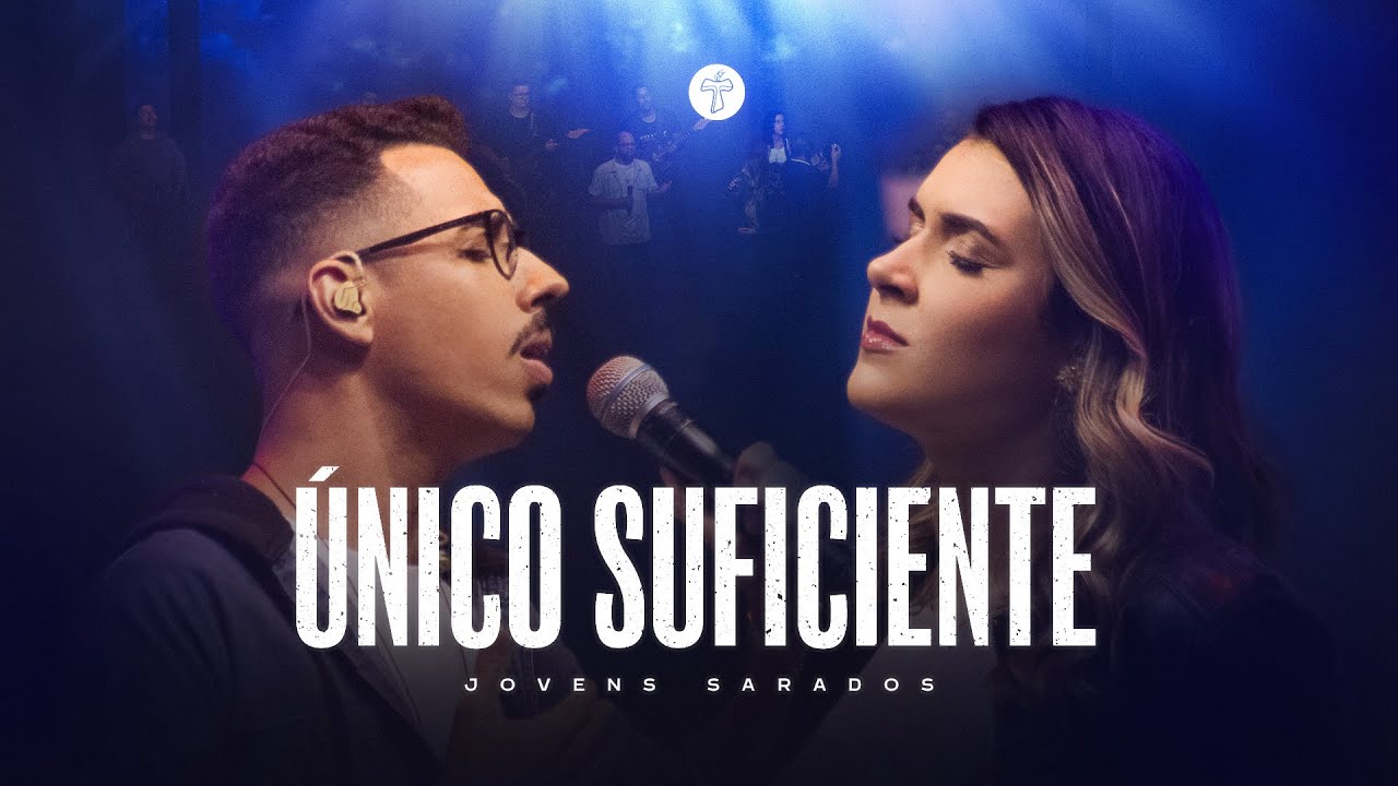 &Uacute;nico Suficiente | Jovens Sarados Ao Vivo