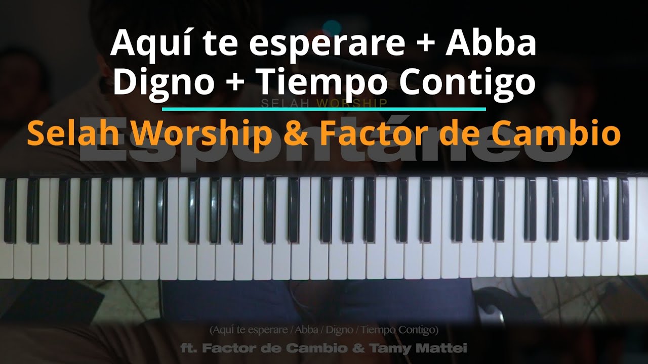 #TUTORIAL Aquí te esperare + Abba + Digno + Tiempo Contigo - Selah Worship ft. Factor de Cambio