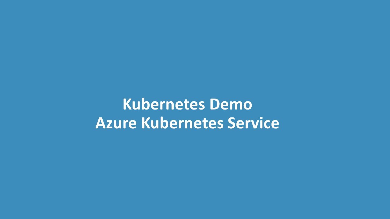 12 Kubernetes Demo (Azure Kubernetes Service)