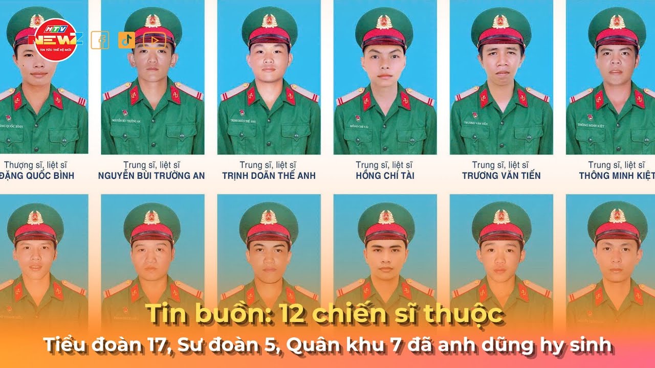 TIN BUỒN: 12 CHIẾN SĨ THUỘC TIỂU ĐOÀN 17, SƯ ĐOÀN 5, QUÂN KHU 7 ĐÃ ANH DŨNG HY SINH