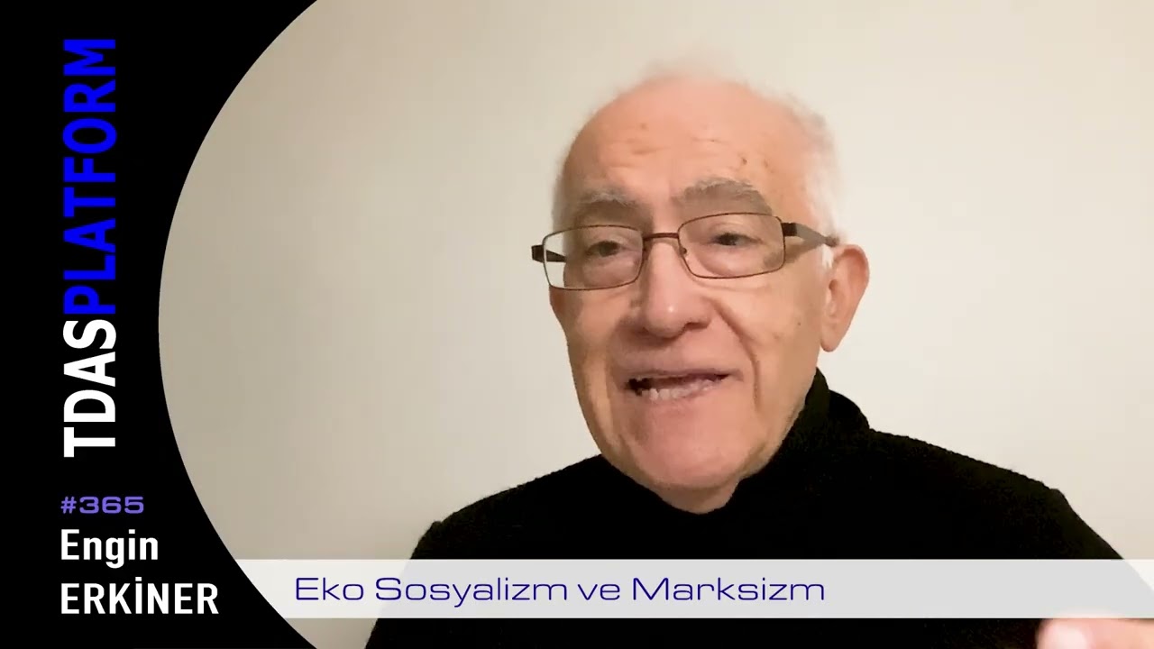 Engin Erkiner - Eko Sosyalizm ve Marksizm #365