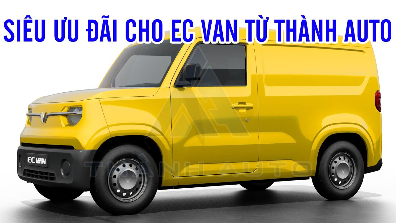 Siêu ưu đãi cho EC VAN - Giá lăn bánh EC VAN chỉ từ 263Tr - Báo giá xe EC Van mới nhất | Thành Auto