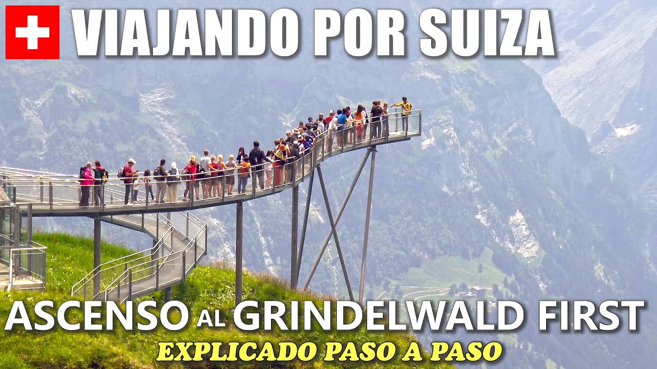 GRINDELWALD FIRST │ SUIZA. Ascenso en teleférico al Monte First explicado paso a paso.