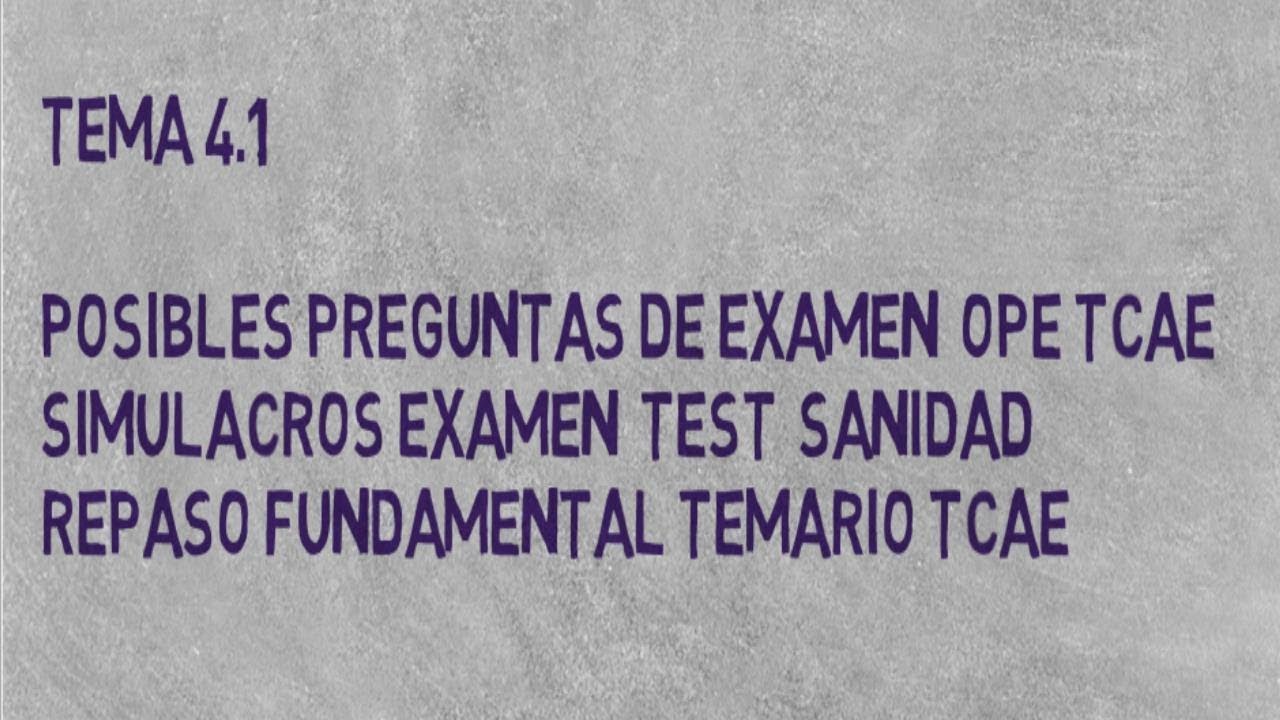 POSIBLES PREGUNTAS DE EXAMEN | OPE TCAE | CONCEPTOS QUE NECESITAS SABER | SANIDAD