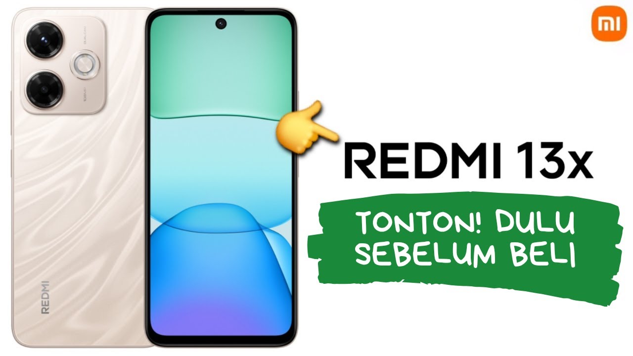 9 Kelebihan Dan Kekurangan Redmi 13x Tonton! Dulu Sebelum Beli