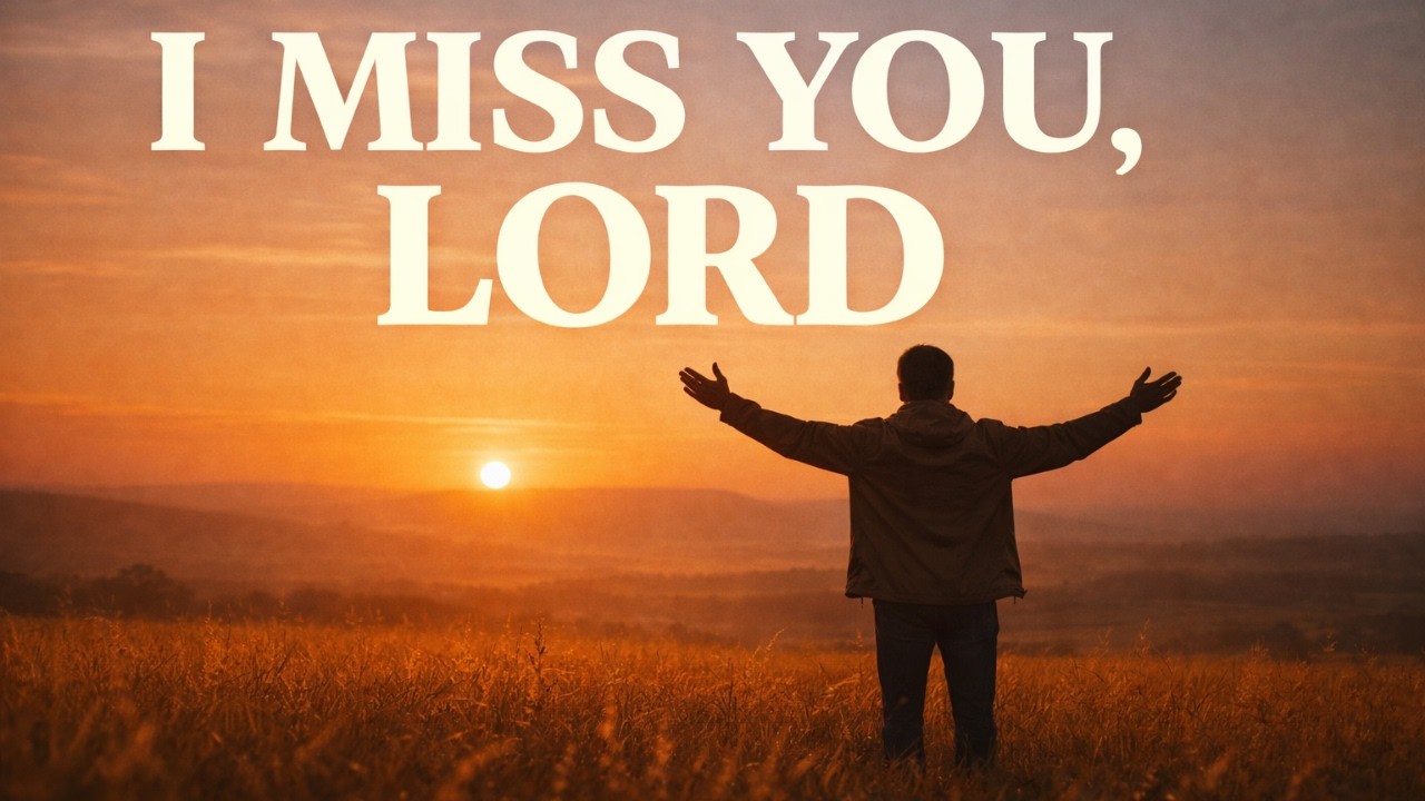 I Miss You, Lord | Repentance Worship Song | Broken Prayer & Return to God