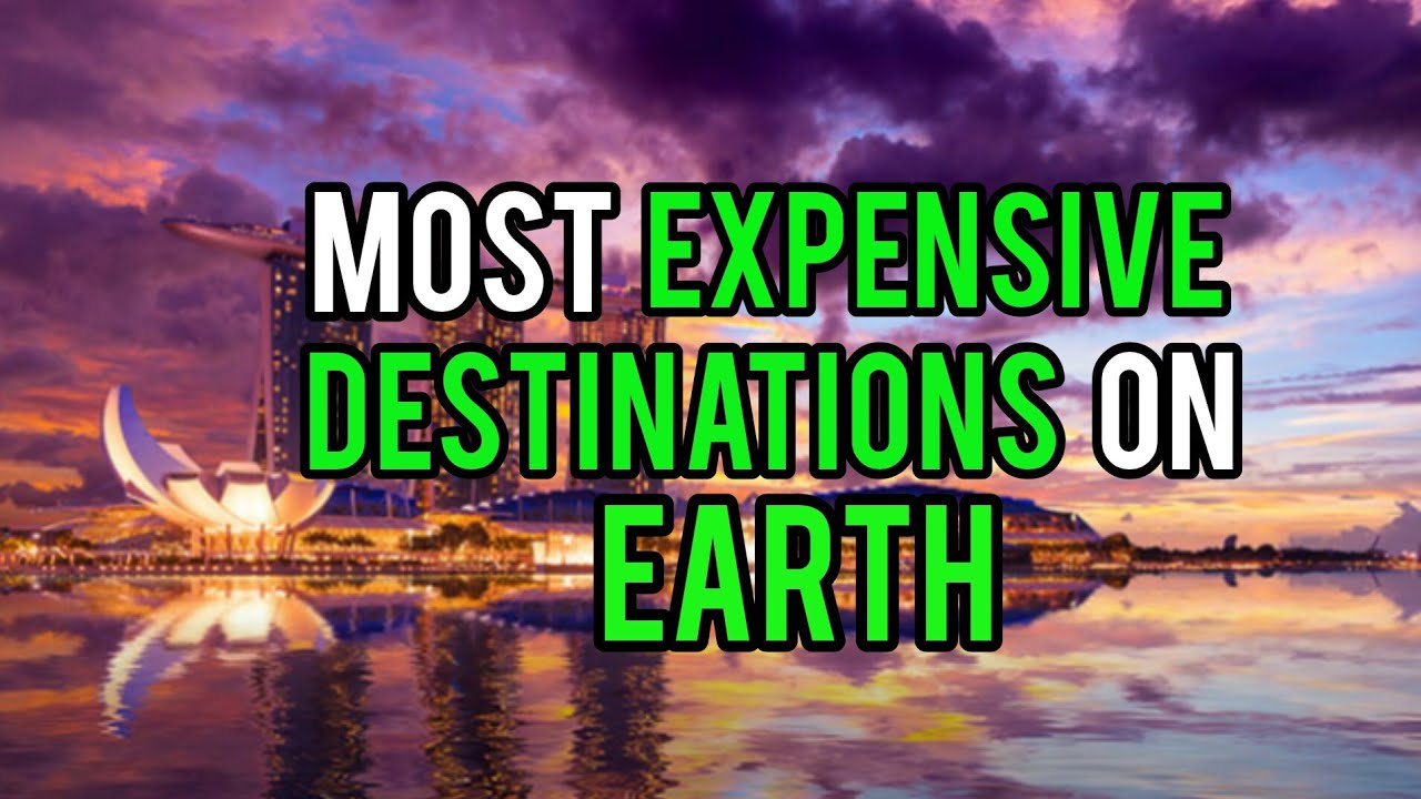 Top 10 Most Expensive Travel Destinations on Earth