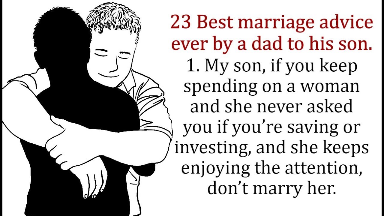 Best marriage advice ever by a dad to his son. This is gold!