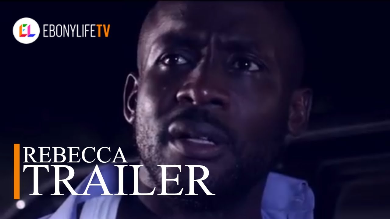 Rebecca | Trailer | EbonyLife TV