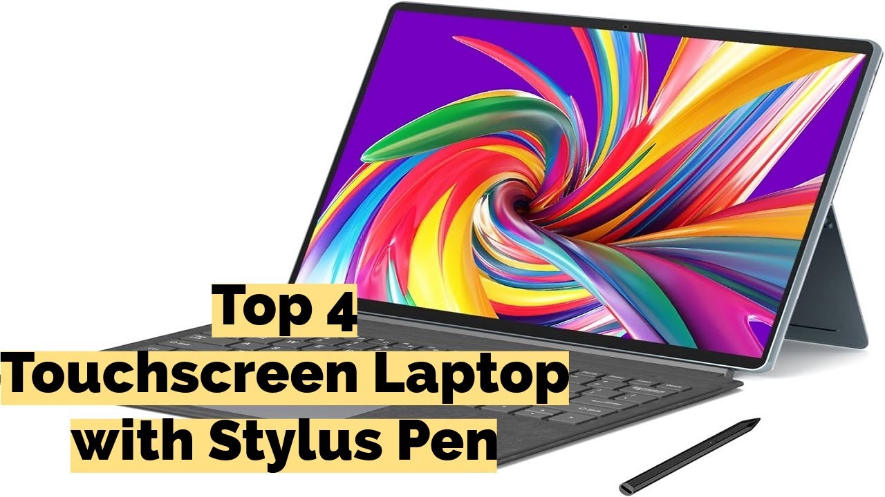 4 Best Touchscreen Laptops with Stylus Pen
