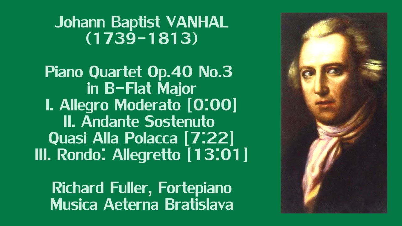Piano Quartet Op.40 No.3 in B-Flat Major. VANHAL. Richard Fuller, Musica Aeterna Bratislava