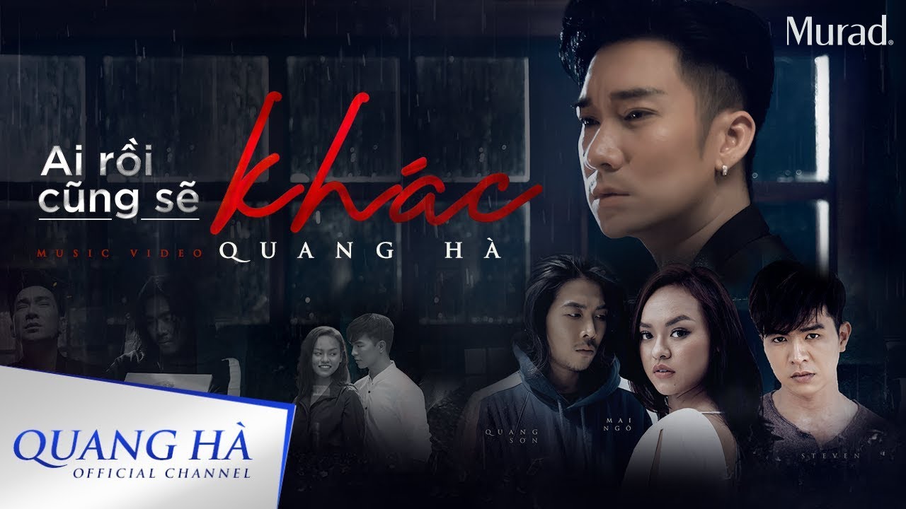 AI RỒI CŨNG SẼ KH&Aacute;C | QUANG H&Agrave; - MV OFFICIAL