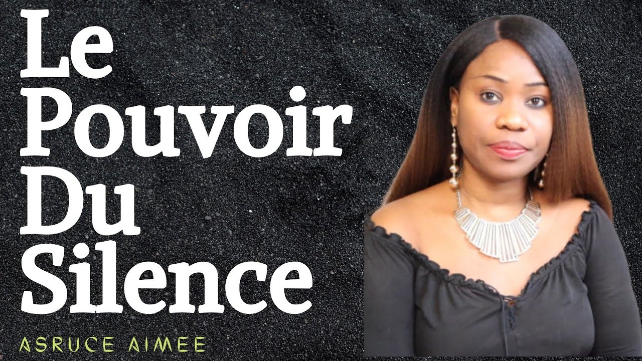 Le silence ; l'arme redoutable pour réussir  Astuce Aimée