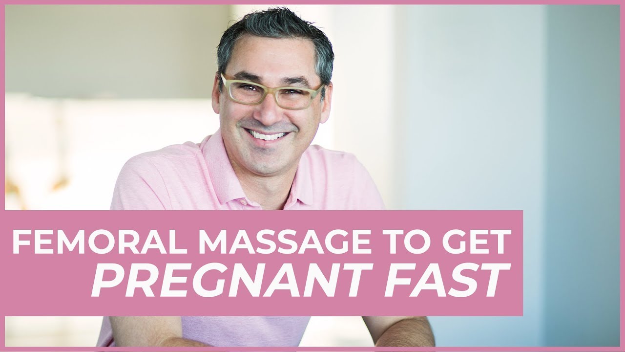 Femoral massage to get pregnant fast (Marc Sklar The Fertility Expert)