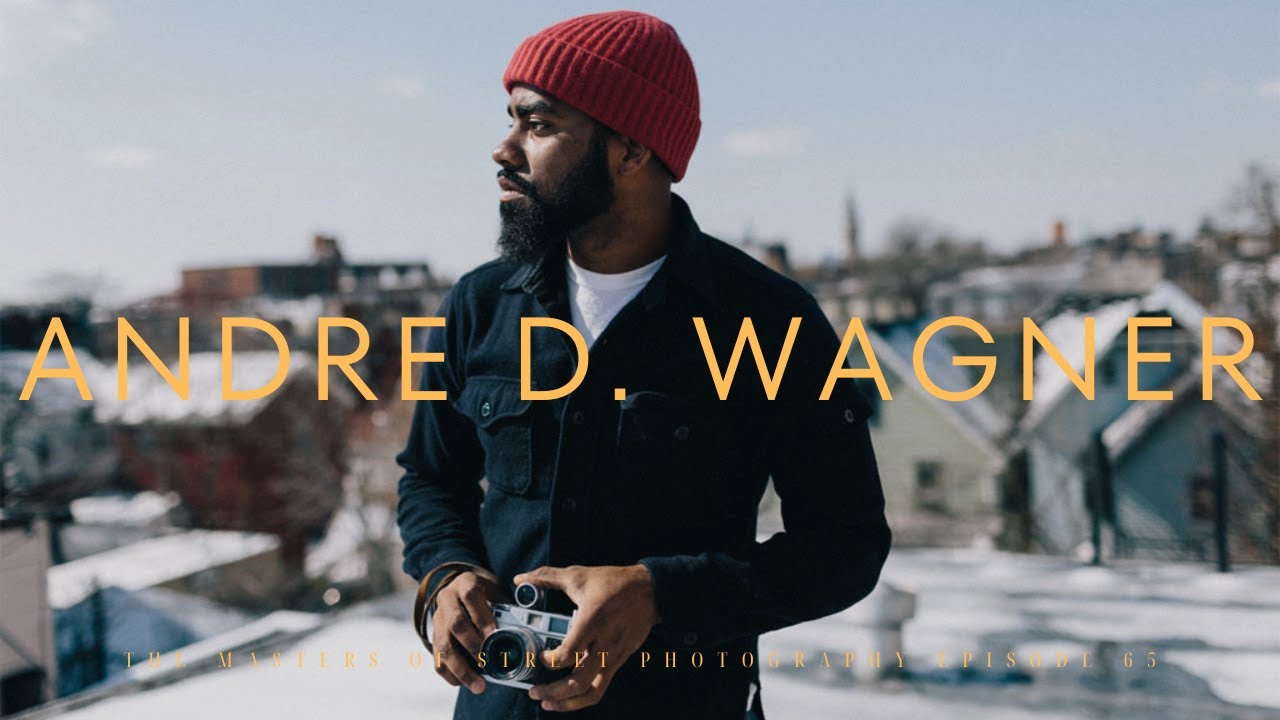 Alex Coghe presents: THE MASTERS OF STREET PHOTOGRAPHY EPISODE 65 ANDRE D. WAGNER