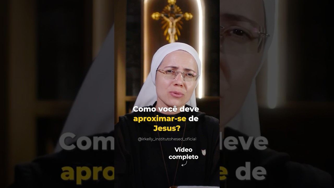Como voc&ecirc; deve aproximar-se de Jesus
