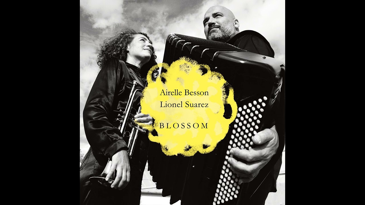 Lionel Suarez & Airelle Besson – Blossom (Full album)