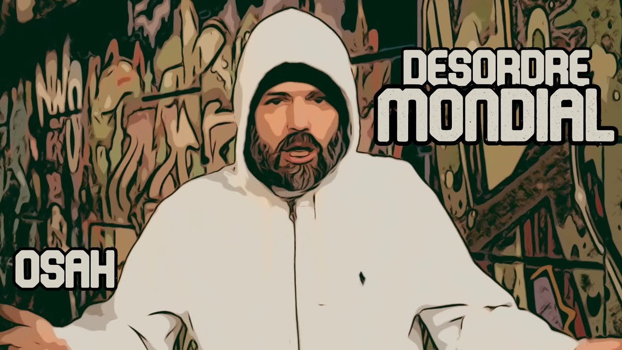 D&eacute;sordre Mondial  (clip officiel) - Osah -  Koverbalprod