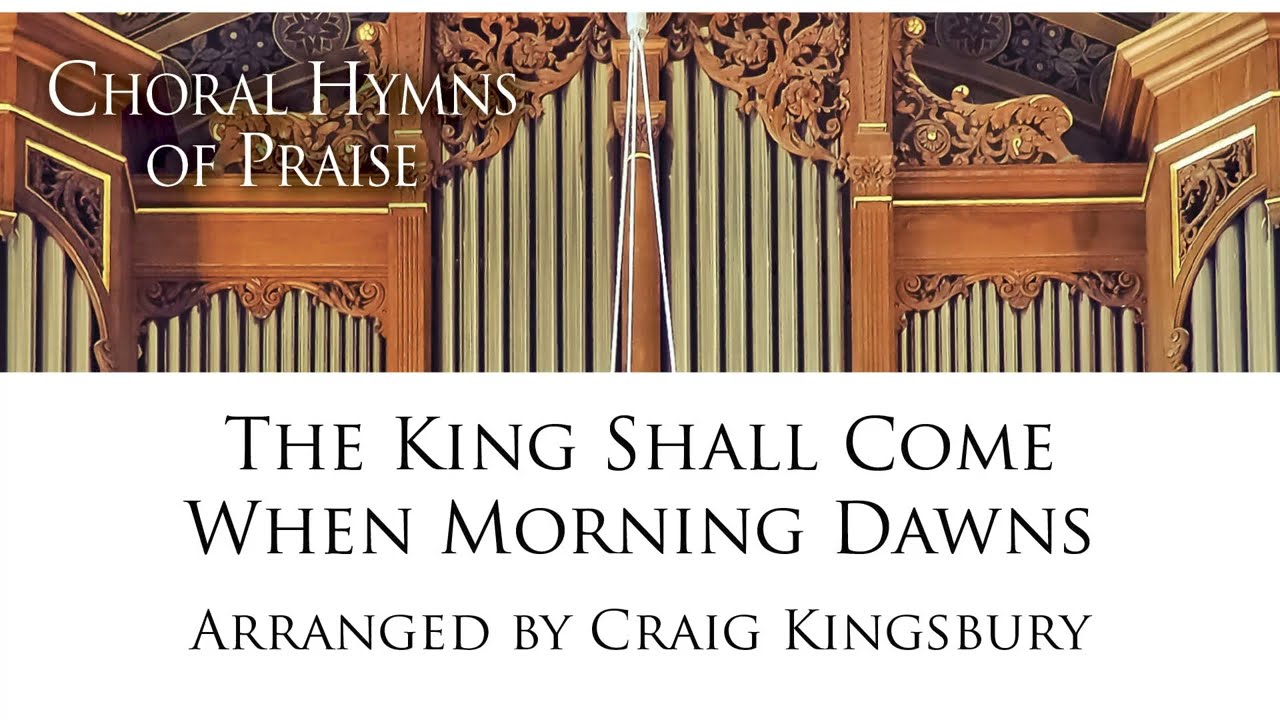 The King Shall Come When Morning Dawns [Official Sheet Music]