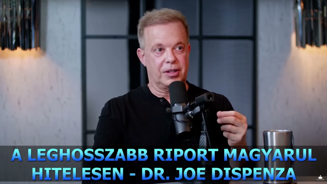 dr. Joe Dispenza - A leghosszabb riport magyarul - hitelesen