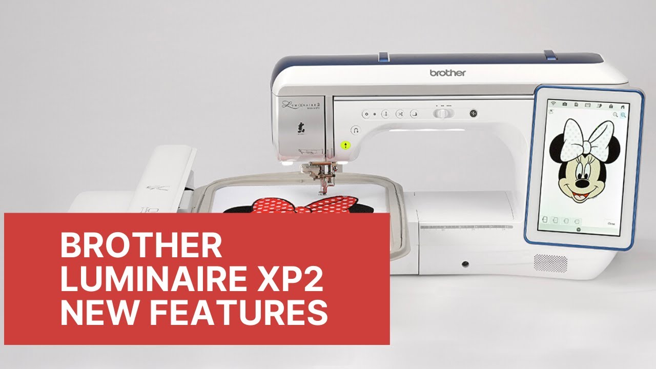 Brother Luminaire XP2: Going Over New Features