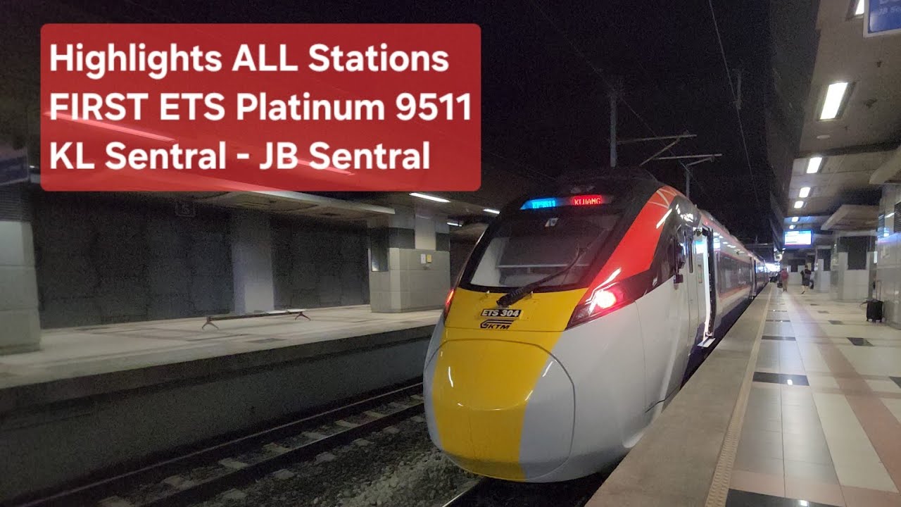 Highlights of ALL Station Stops ETS3 ETS Platinum EP 9511 KL Sentral - JB Sentral Johor Bahru