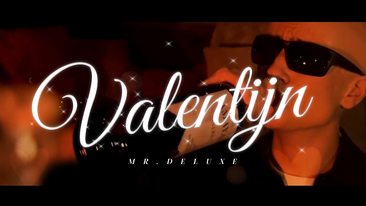 MR.DELUXE - Valentijn (Official Video)
