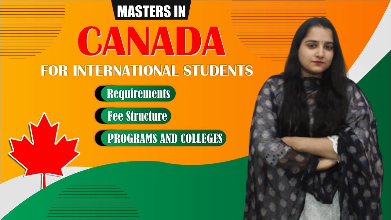 Masters in Canada for Indian Students Requirement, Fees, Programs and Colleges
