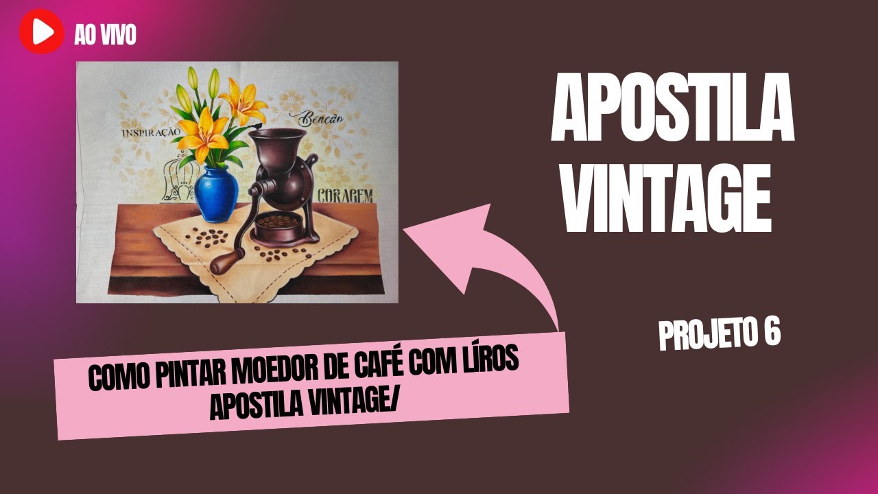 COMO PINTAR MOEDOR DE CAFÉ COM LÍRIOS / APOSTILA VINTAGE/FINALIZAÇÃO
