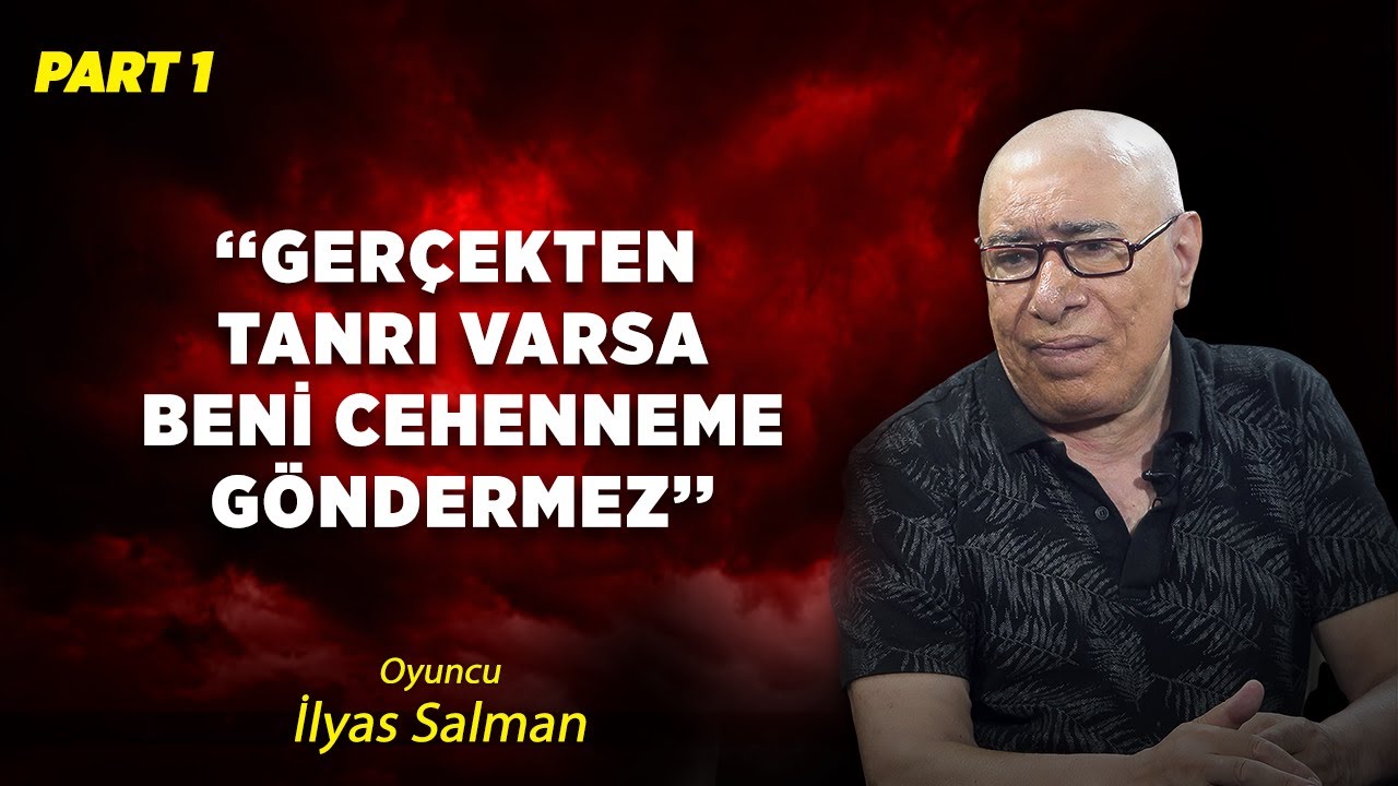 ''Yaşadıklarım Beni Tanrı Tanımaz Hale Getirdi'' I İlyas Salman
