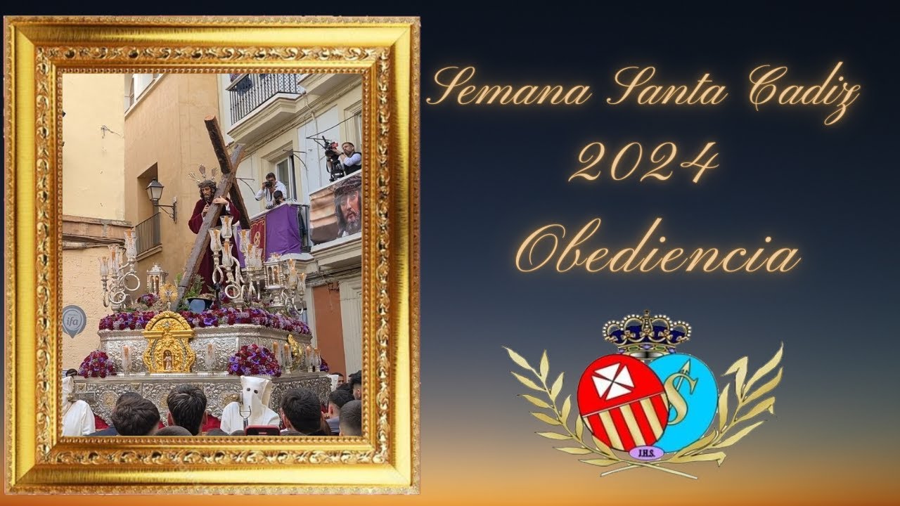 SEMANA SANTA 2024 CADIZ  OBEDIENCIA PLAZA DE LAS CANASTAS