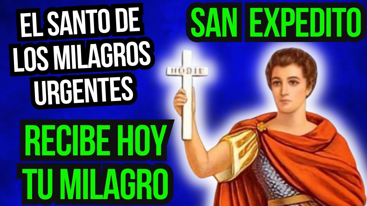 Poderosa ORACIÓN de SAN EXPEDITO   el Santo de LAS CAUSAS URGENTES   Reza con fe y RECIBE tu MILAGRO