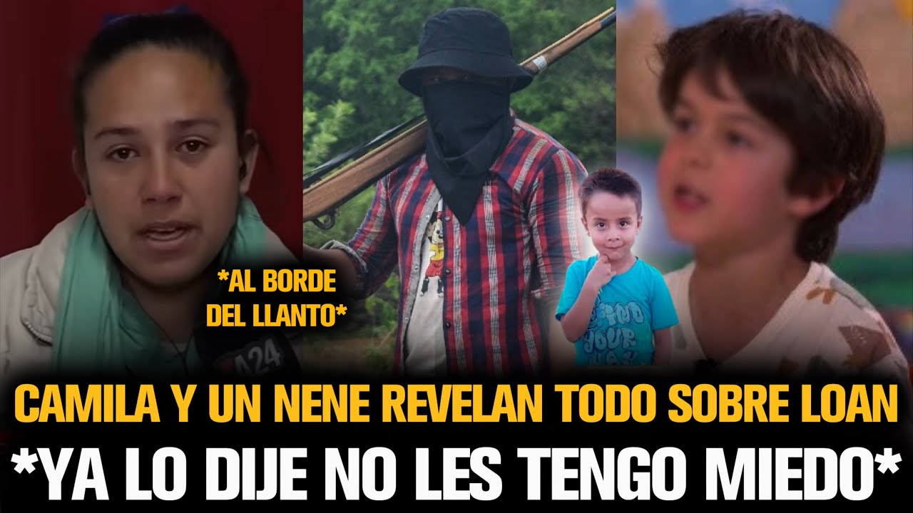 CAMILA Y UN NENE AL BORDE DEL LLANTO CONFESARON TODO LO QUE PASÓ CON LOAN