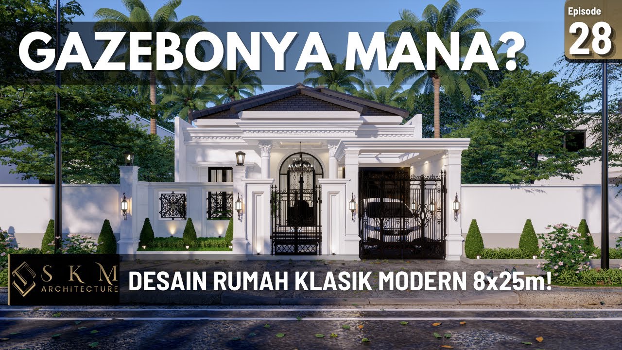 GAZEBONYA kok ngga ada❓❗ DESAIN RUMAH BERGAYA KLASIK MODERN 8X25m❗❗❗