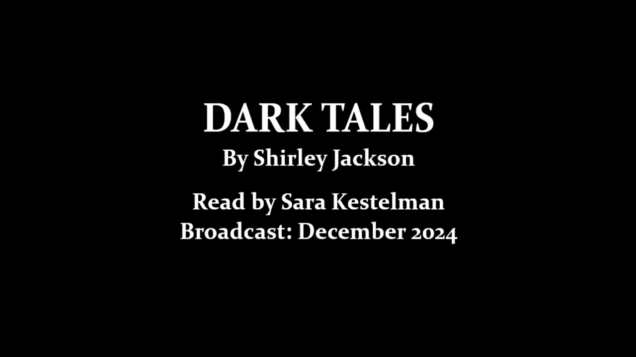 Dark Tales (2024) by Shirley Jackson, read by Sara Kestelman
