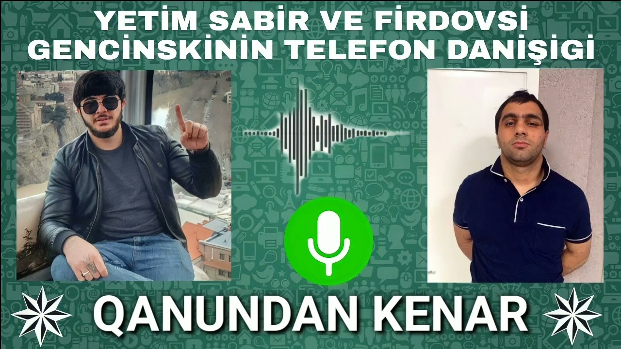 yetim sabir və Firdovsi Gencinski telefon danışıqi #ogru #keşfet #keşfetteyiz #fypシ #keşfetbeni&ouml;ne&ccedil;ı