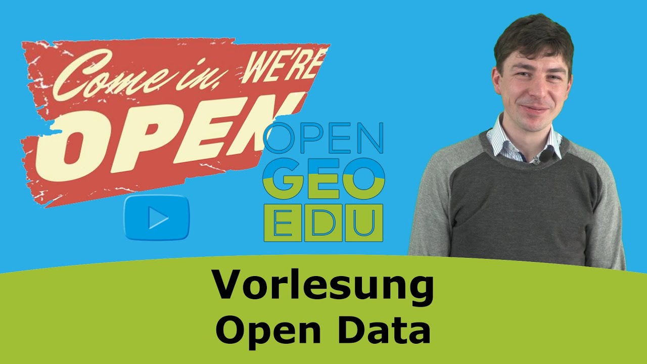 Open Data: Was? Wie? Warum? | OpenGeoEdu - eLecture: Open Data