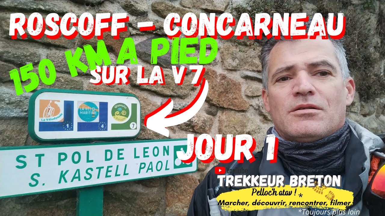 Jour 1 Roscoff Concarneau à pied 147km par la V7 | Roscoff Morlaix