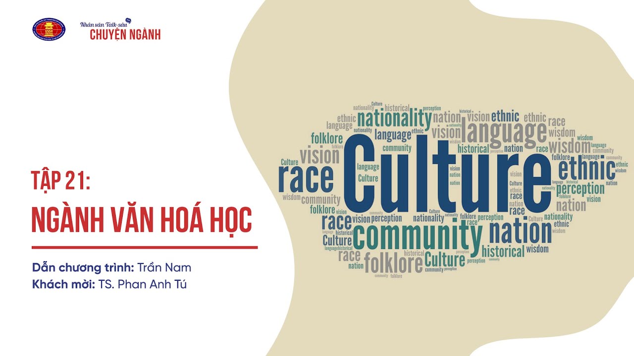 Văn hoá học | Nhân văn talk-sâu: Chuyện ngành | Người Nhân văn
