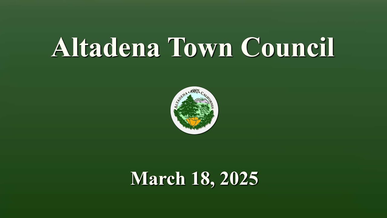 Altadena Town Council Meeting: March 18, 2025
