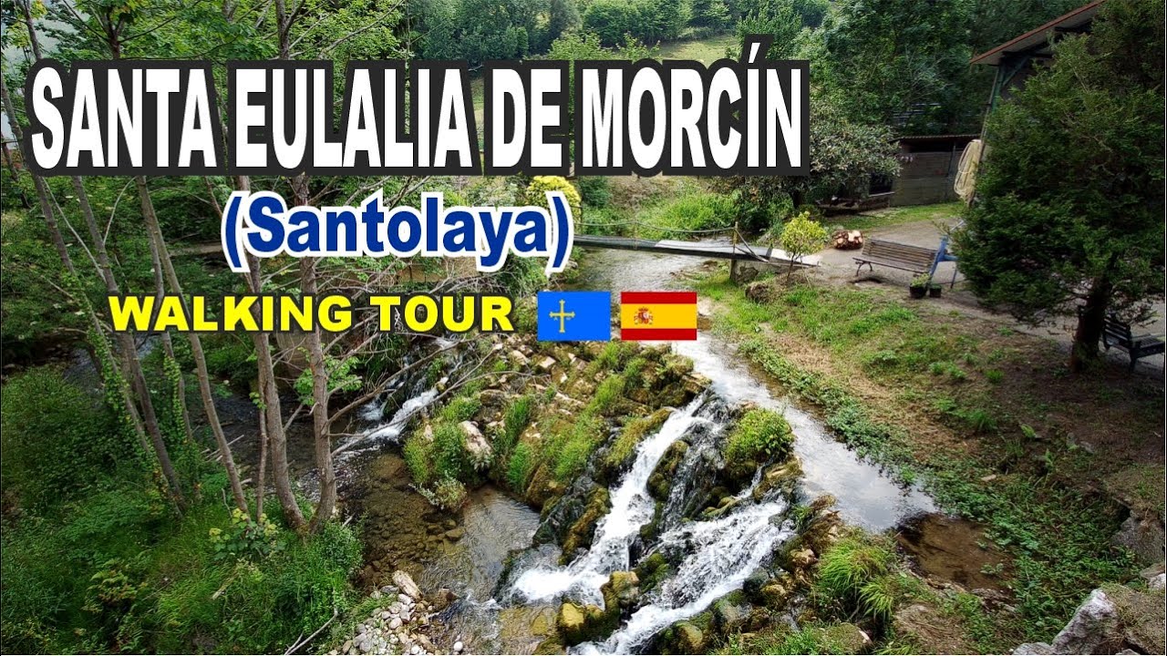 Pueblo de SANTA EULALIA DE MORCÍN 🌳 (SANTOLAYA) Walking Tour 🌳 Asturias España