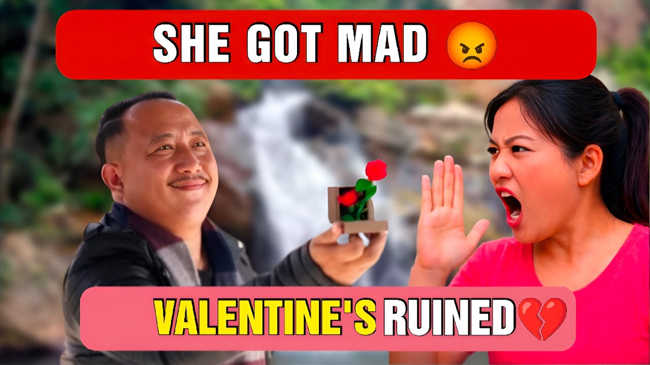 She got mad this Valentine's ruined|nagamese funny video #nagamesefunny 