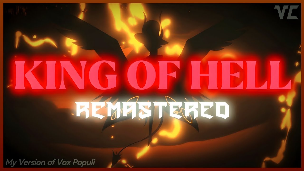 King of Hell: REMASTERED | My Version of Lucifer's EXTENDED Part (Vox Populi, Hazbin Hotel S2)