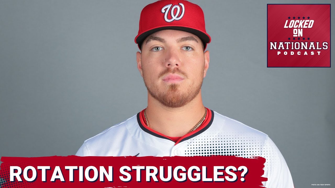 Washington Nationals Rotation STRUGGLES—Cade Cavalli & Josiah Gray Must Rise To The Occasion