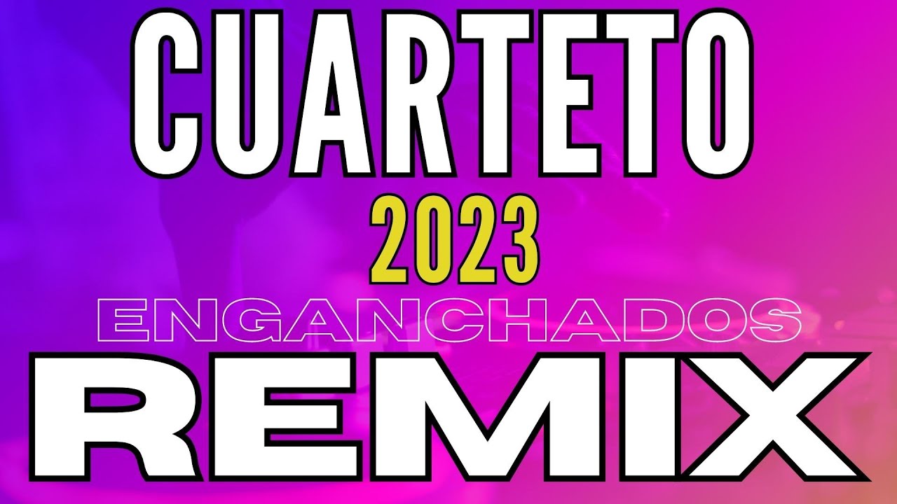 La Konga, Q Lokura y Otros &bull; CUARTETO REMIX &bull; 🎉 ENGANCHADOS │JUNIO 2023 🔥
