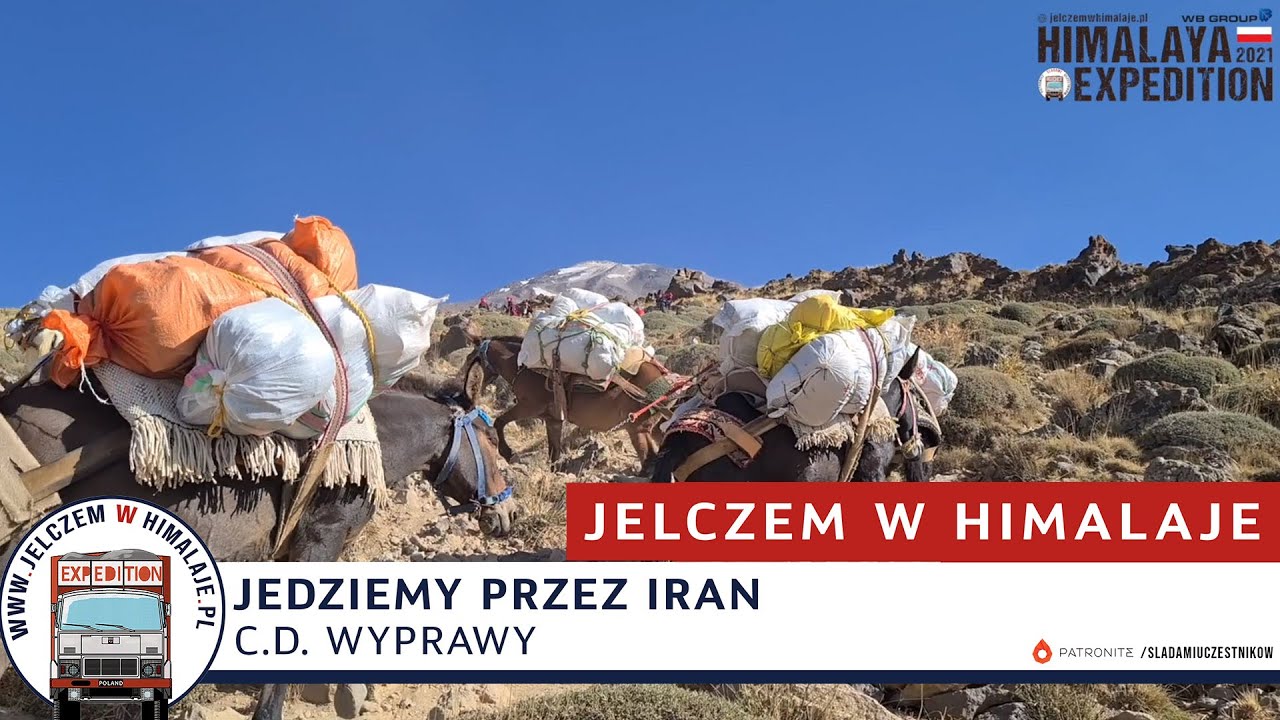 Jedziemy przez Iran| Jelczem w Himalaje Śladami Uczestników