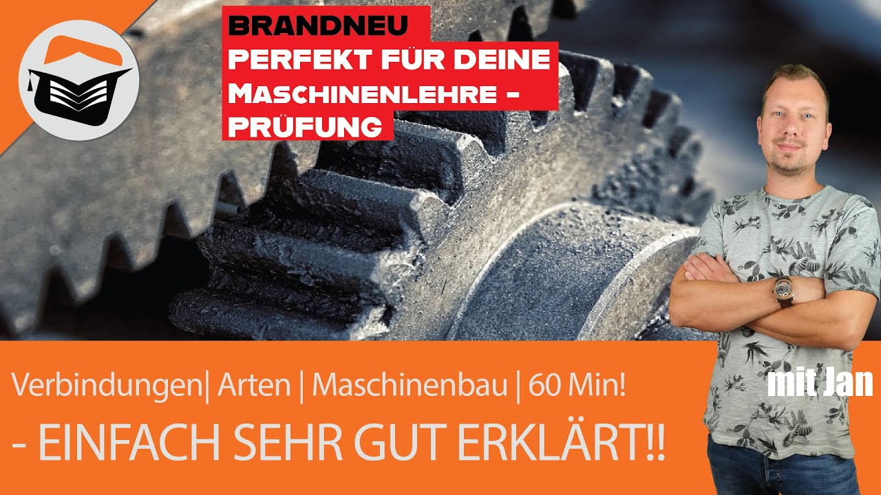 Verbindungen | Arten | Maschinenbau | Einfach gut erklärt | 60 min | 🔥Brandneu🔥 Webinar mit Jan